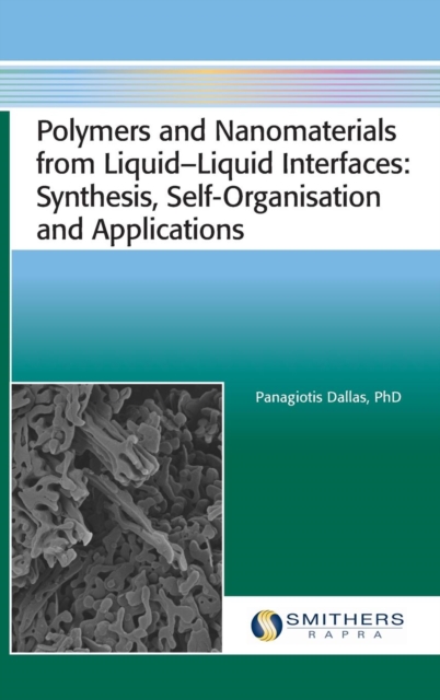 Polymers and Nanomaterials from Liquid&#8210;liquid Interfaces : Synthesis, Self-Organisation and Applications, Hardback Book