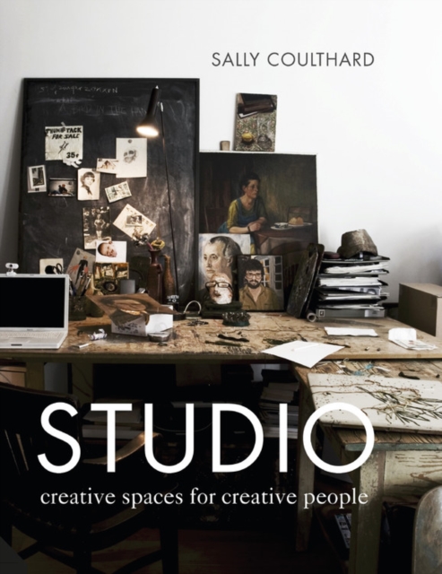 Studio : Creative Spaces for Creative People, Hardback Book