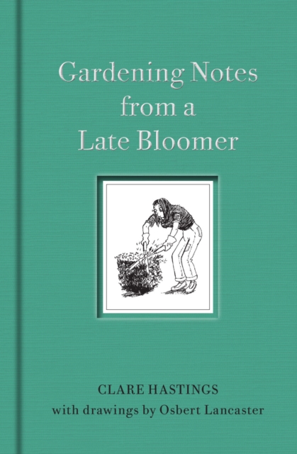 Gardening Notes from a Late Bloomer, Hardback Book