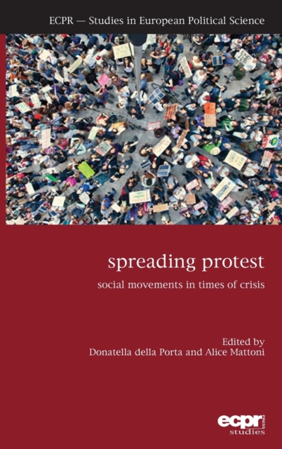 Spreading Protest : Social Movements in Times of Crisis, Hardback Book