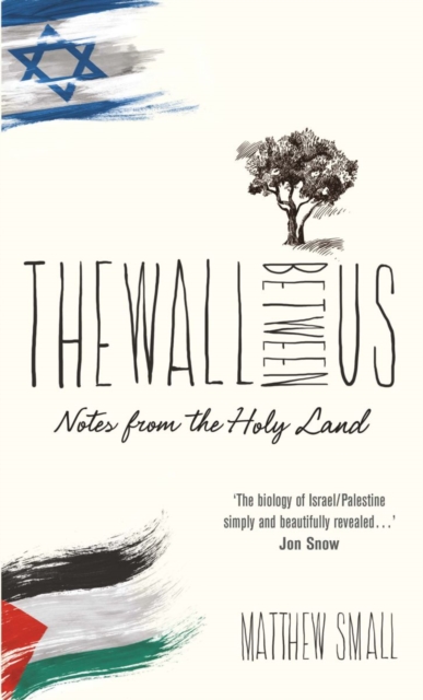 The Wall Between Us : Notes from the Holy Land, Paperback / softback Book