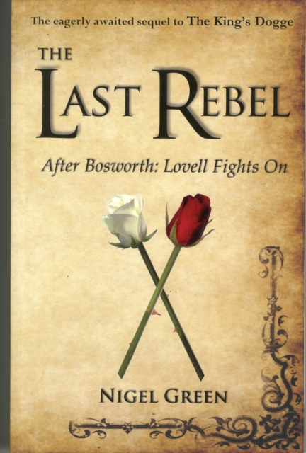The Last Rebel : After Bosworth: Lovell Fights on, Paperback / softback Book