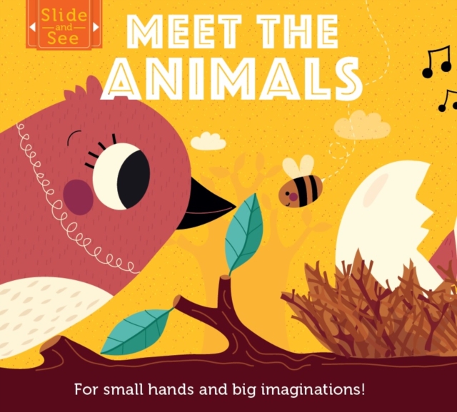 Slide and See: Meet the Animals : For small hands and big imaginations, Board book Book