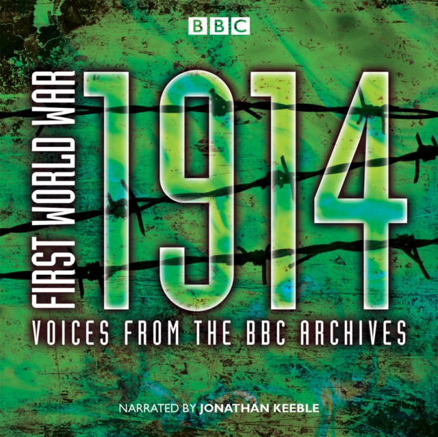 First World War: 1914: Voices from the BBC Archive, CD-Audio Book
