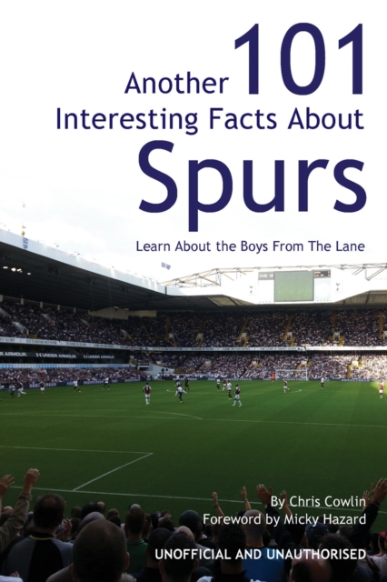 Another 101 Interesting Facts About Spurs : Learn About the Boys From The Lane, EPUB eBook