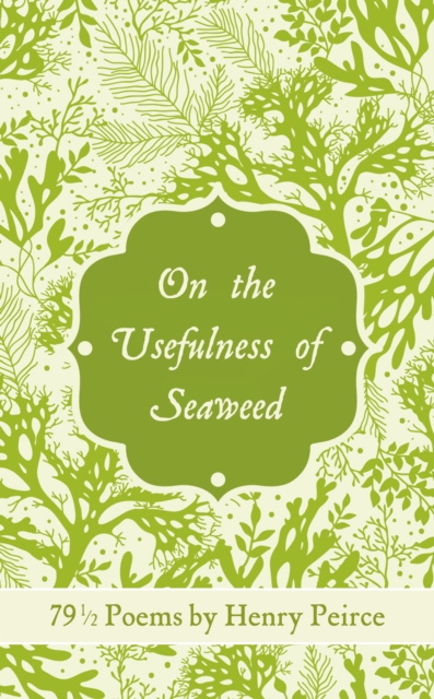 Usefulness of Seaweed : 79 1/2 Poems, Hardback Book