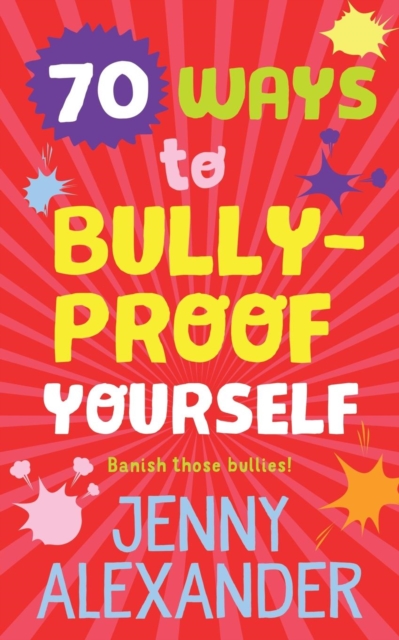 70 Ways to Bully-Proof Yourself, Paperback / softback Book