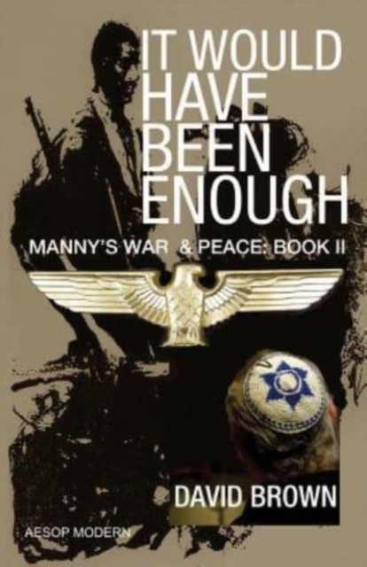 It Would Have Been Enough : Manny's War & Peace: Book 2, Paperback / softback Book