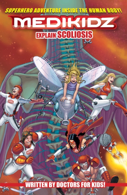 Medikidz Explain Scoliosis : What's Up with Jessica?, Paperback / softback Book