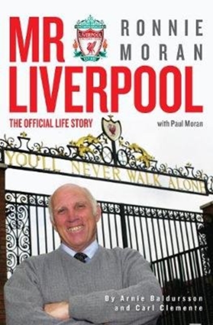 Mr Liverpool: Ronnie Moran : The Official Life Story, Hardback Book