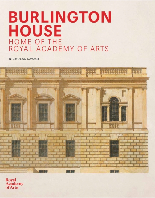 Burlington House : Home of the Royal Academy of Arts, Hardback Book