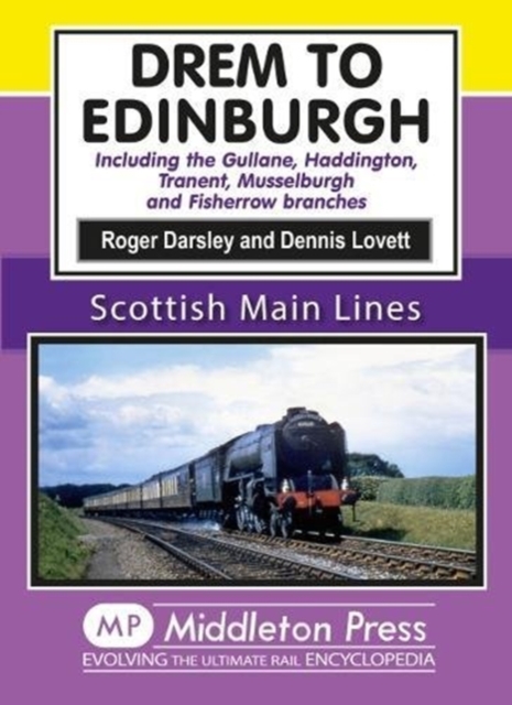 Drem to Edinburgh : Including Gullane, Haddington, Tranent, Musselburgh and Fisherrow Branches, Hardback Book