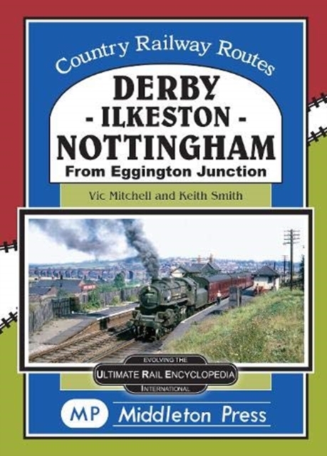Derby-Ilkeston-Nottingham : from Eggington Junction, Hardback Book