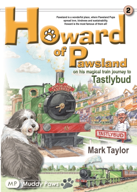Howard of Pawsland on his Magical Train Journey to Tastlybud., Hardback Book
