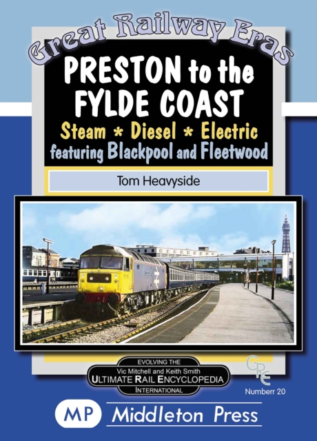 Preston To The Fylde Coast. : including Blackpool and Fleetwood., Hardback Book