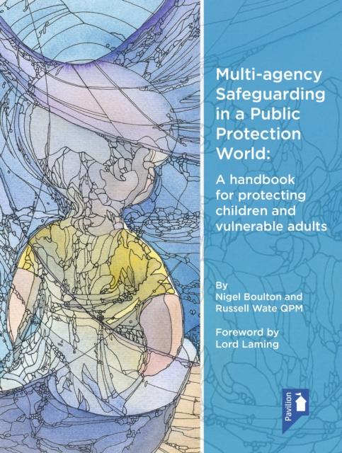 Multi-agency Working in a Public Protection World : A handbook for protecting children and vulnerable adults, EPUB eBook