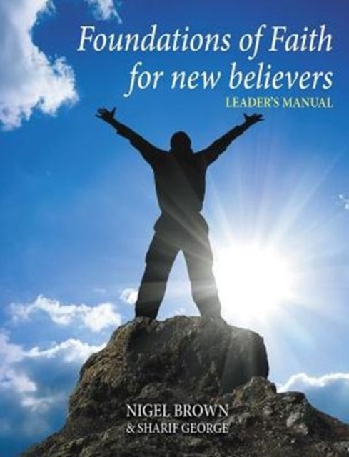 Foundations of Faith - For New Believers : Leaders Manual No 1, Paperback / softback Book