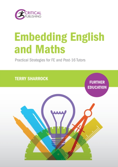 Embedding English and Maths : Practical Strategies for FE and Post-16 Tutors, EPUB eBook