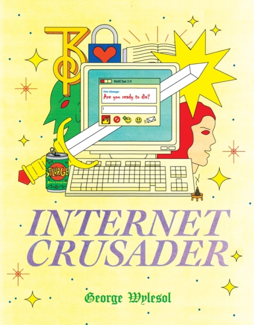 Internet Crusader, Paperback / softback Book