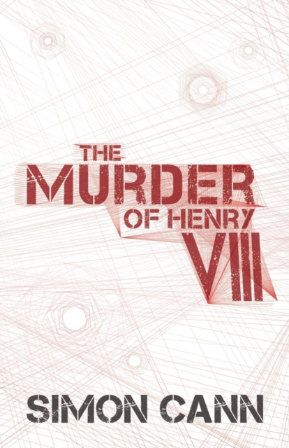 The Murder of Henry VIII, Paperback / softback Book