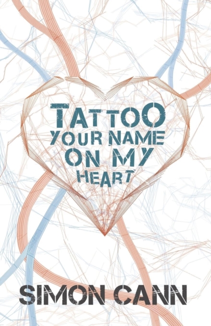 Tattoo Your Name on My Heart, Paperback / softback Book