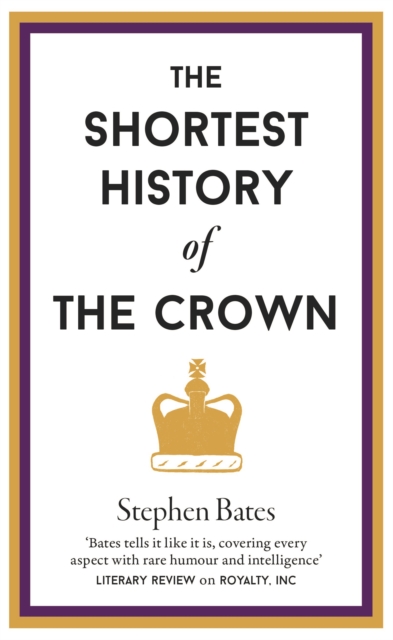 The Shortest History of the Crown, Hardback Book