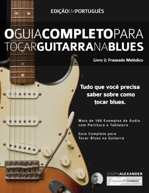 O Guia Completo para Tocar Blues na Guitarra Livro Dois : Frases Melo&#769;dicas, Paperback / softback Book