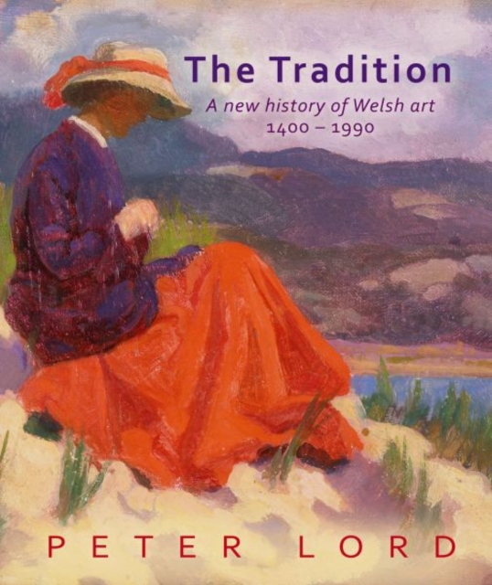 The Tradition : A New History of Welsh Art, Hardback Book