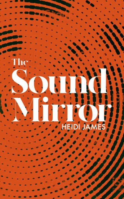 The Sound Mirror, Paperback / softback Book