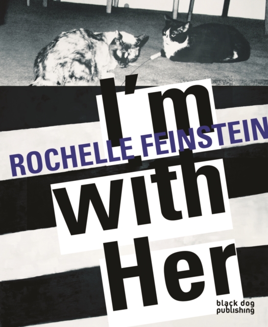 I'm with Her : Rochelle Feinstein, Paperback / softback Book