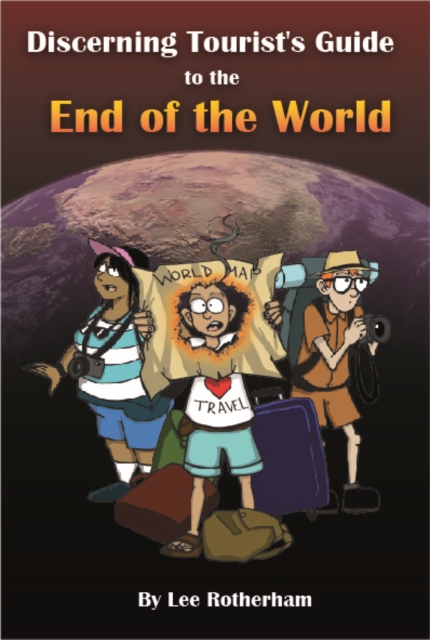The Discerning Tourist's Guide to the End of the World, Paperback / softback Book