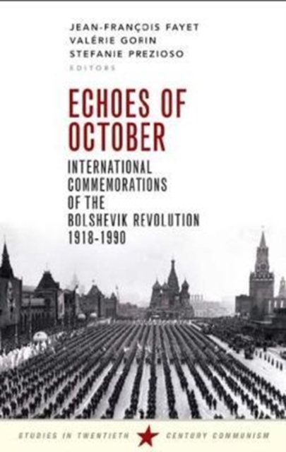 Echoes of October : International Commemorations of the Bolshevik Revolution 1918-1990, Paperback / softback Book