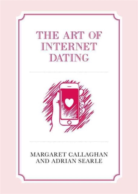 The Art of Internet Dating, Hardback Book