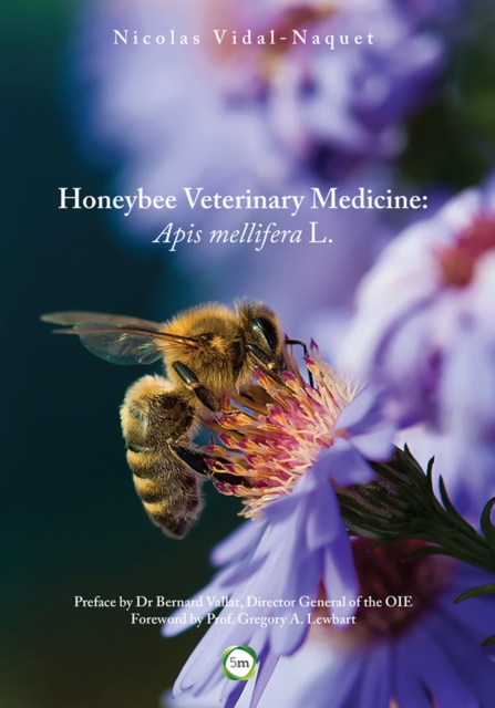Honeybee Veterinary Medicine: Apis Mellifera L., Hardback Book