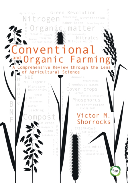 Conventional and Organic Farming: A Comprehensive Review through the Lens of Agricultural Science, Hardback Book