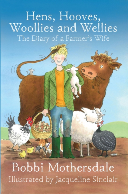Hens, Hooves, Woollies and Wellies: The Diary of a Farmer's Wife, EPUB eBook