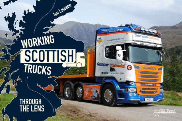 Working Scottish Trucks : Through the Lens, Hardback Book