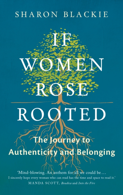 If Women Rose Rooted : A Journey to Authenticity and Belonging, Paperback / softback Book