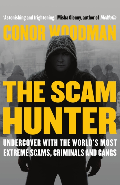 The Scam Hunter : Investigating the Criminal Heart of the Global City, Paperback / softback Book