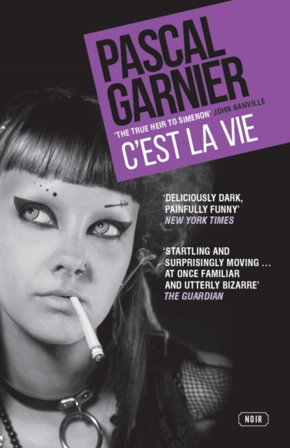 C'est la Vie: Shocking, hilarious and poignant noir, Paperback / softback Book