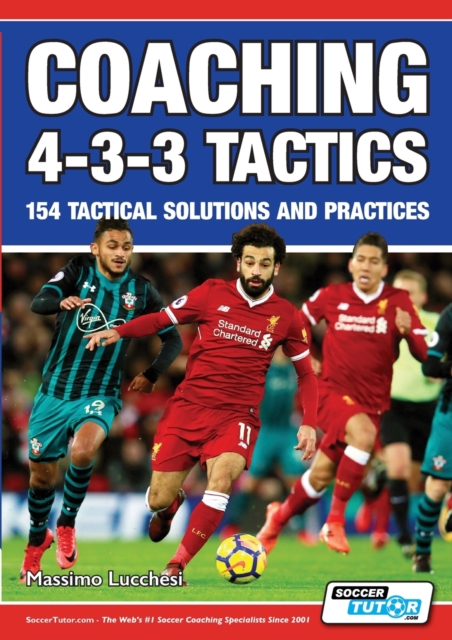 Coaching 4-3-3 Tactics - 154 Tactical Solutions and Practices, Paperback / softback Book