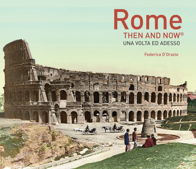 Rome Then and Now®, Hardback Book