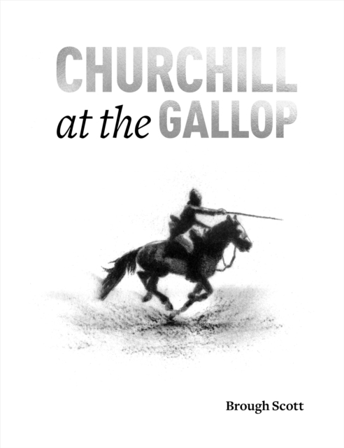 Churchill at the Gallop, Hardback Book