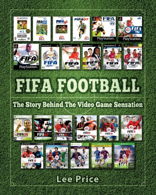 FIFA Football : The Story Behind The Video Game Sensation, Paperback / softback Book