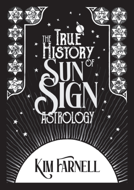 Astrology:　History　Farnell:　The　Sun　of　Kim　9781910531709:　True　Sign
