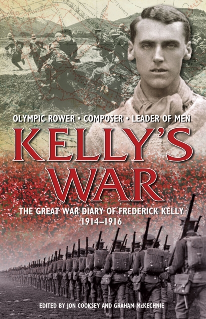 The Kelly's War : The Great War Diary of Frederick Kelly 1914-1916, Hardback Book