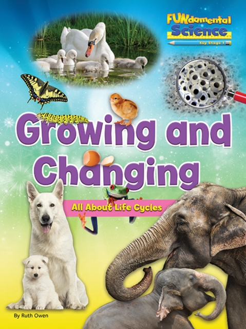 Growing And Changing - All About Life Cycles, Paperback / softback Book