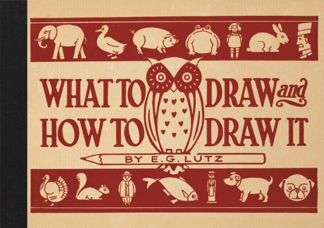 What to Draw and How to Draw It, Hardback Book