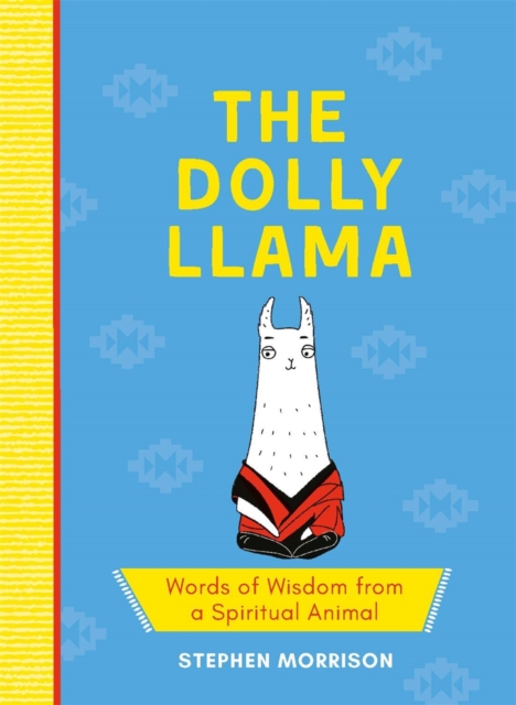 The Dolly Llama : Words of Wisdom from a Spiritual Animal, Hardback Book