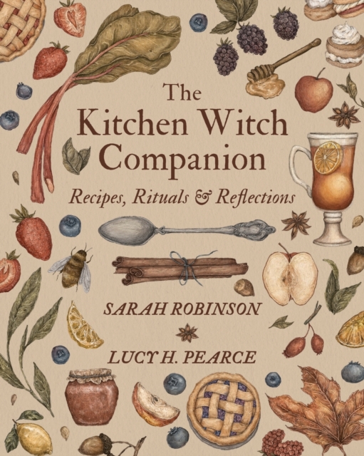 The Kitchen Witch Companion : Recipes, Rituals & Reflections, Paperback / softback Book